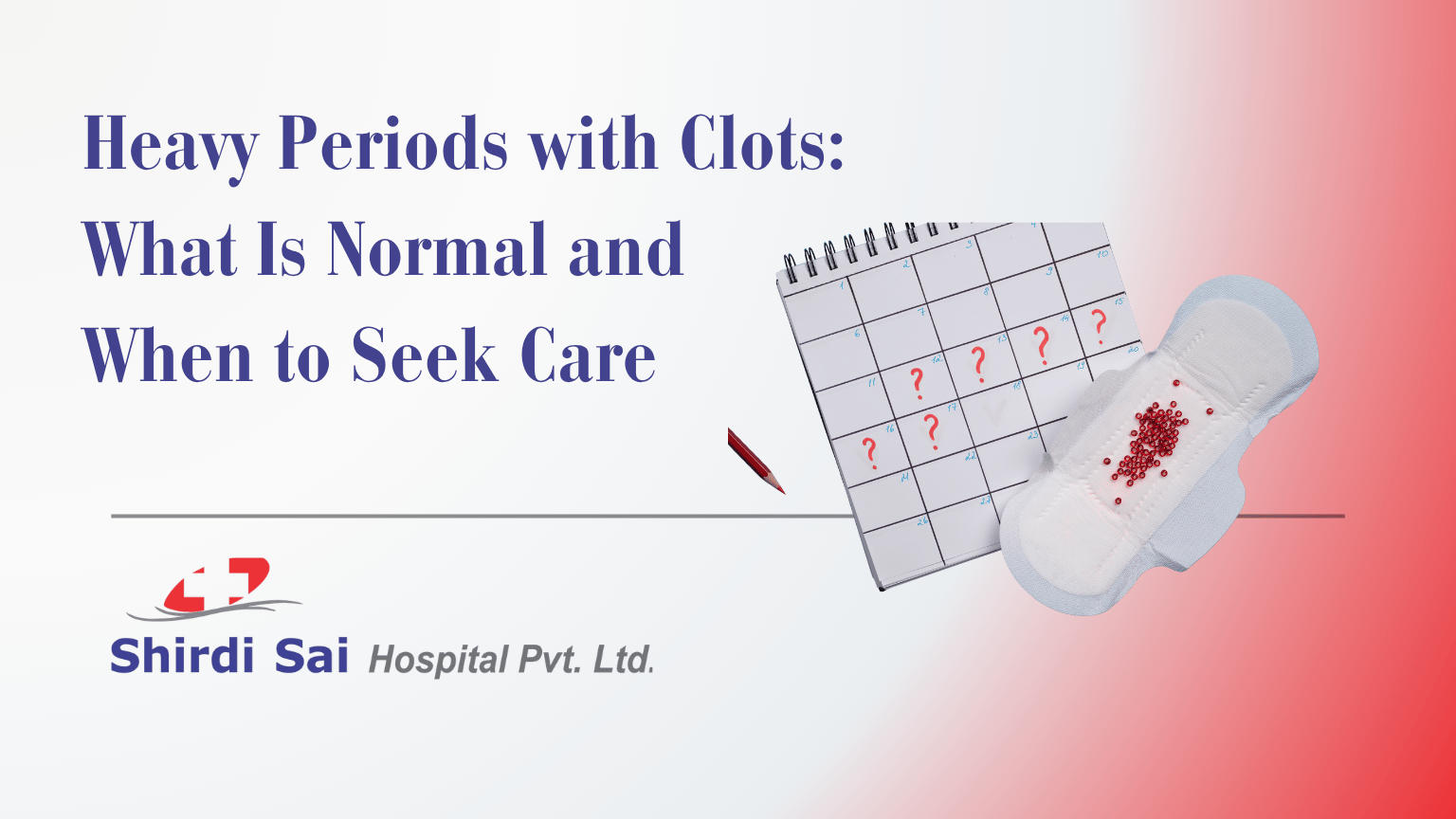 Heavy Periods with Clots: What Is Normal and When to Seek Care