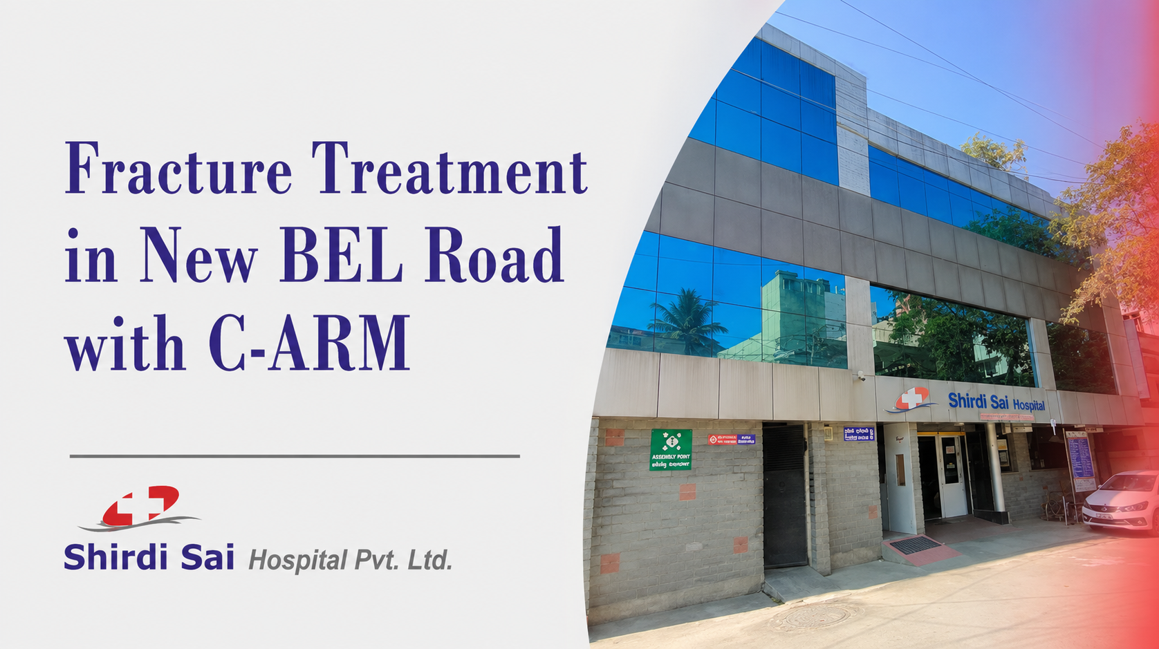 Fracture Treatment in New BEL Road with C-ARM - Shirdi Sai Hospital Fracture Treatment in New BEL Road with C-ARM