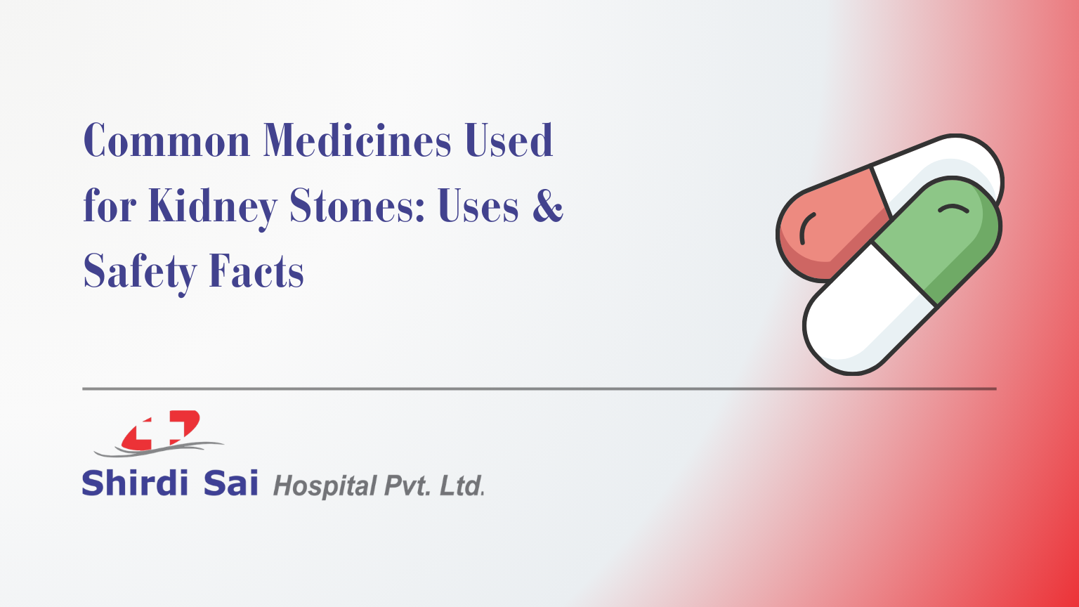 Common Medicines Used for Kidney Stones: Uses & Safety Facts