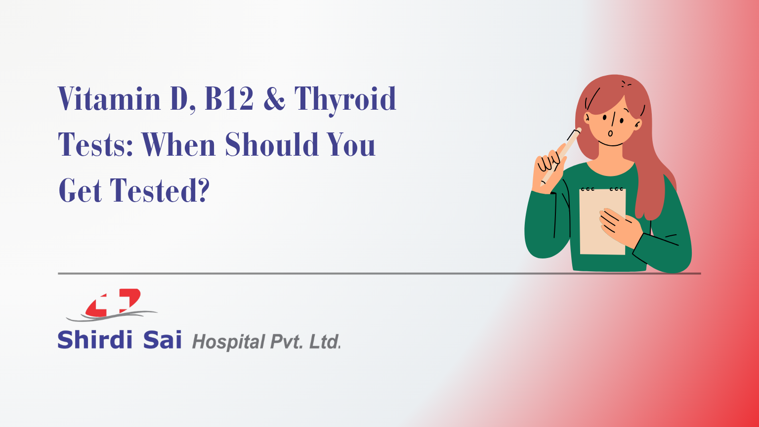 Vitamin D, B12 & Thyroid Tests: When Should You Get Tested?