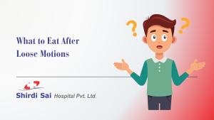 What to Eat After Loose Motions