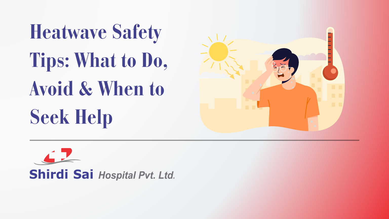Heatwave Safety Tips: What to Do, Avoid & When to Seek Help
