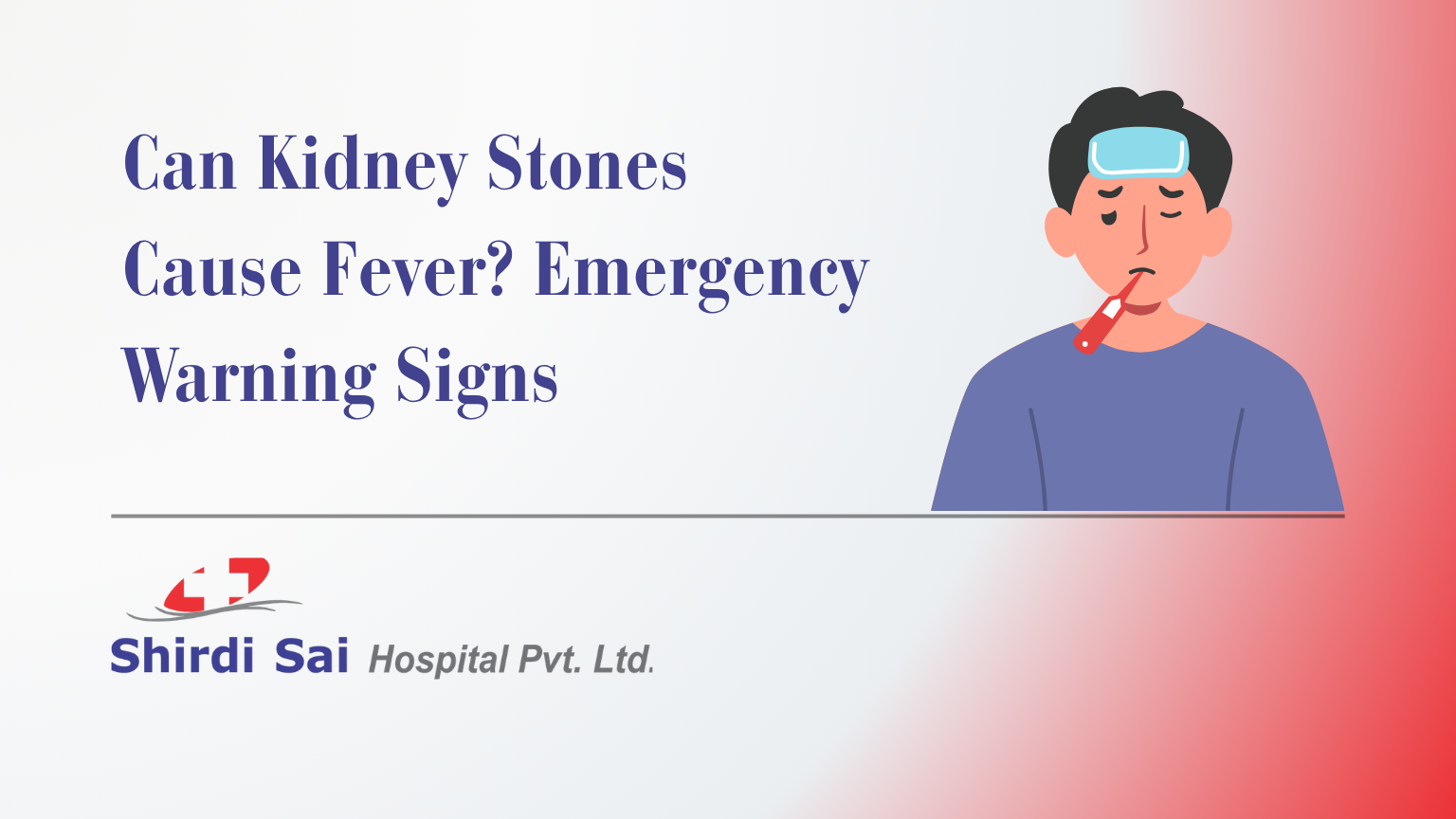 Can Kidney Stones Cause Fever? Emergency Warning Signs