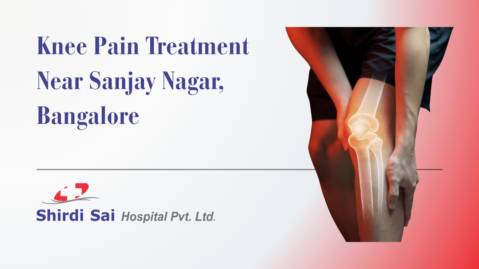 Knee Pain Treatment Near Sanjay Nagar, Bangalore