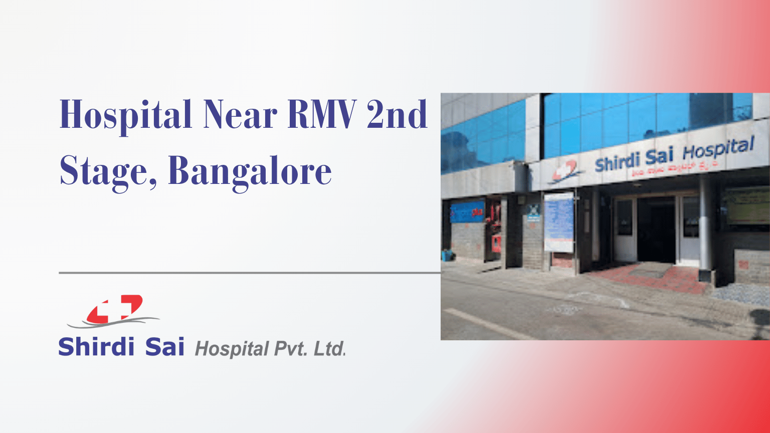 Hospital Near RMV 2nd Stage, Bangalore - Shirdi Sai Hospital Hospital Near RMV 2nd Stage, Bangalore